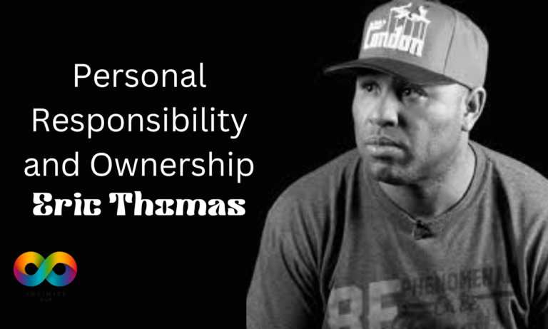 The Power of Personal Responsibility and Ownership: Insights from Eric Thomas