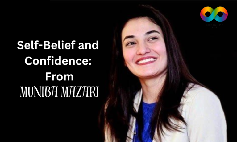 Self-Belief and Confidence: Insights from Muniba Mazari